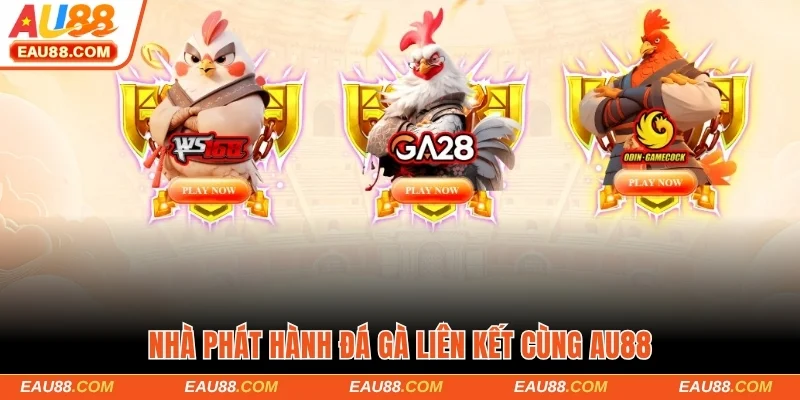 Danh sách nhà điều hành cung cấp đá gà AU88