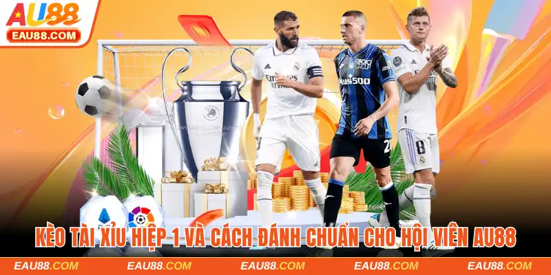 Kèo tài xỉu hiệp 1